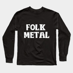 Folk Metal Long Sleeve T-Shirt